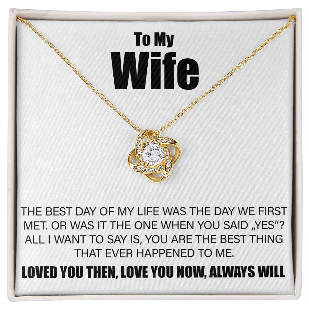 To My Wife - Best Day Of My Life - Love Knot Necklace - JustFamilyThings