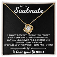 Load image into Gallery viewer, To My Soulmate, I Am Not Perfect - Love Knot Necklace - JustFamilyThings

