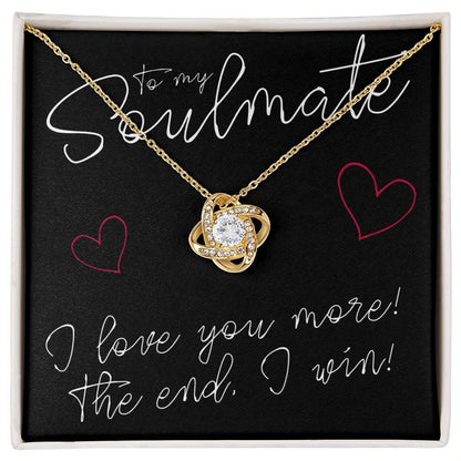 To My Soulmate, I Love You More - Love Knot Necklace - JustFamilyThings