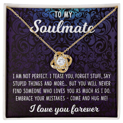 To My Soulmate, I Am Not Perfect - Love Knot Necklace - JustFamilyThings