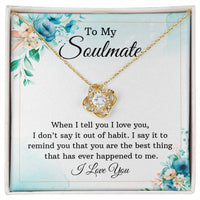 Load image into Gallery viewer, To My Soulmate - When I tell you I love you - Love Knot Necklace - JustFamilyThings

