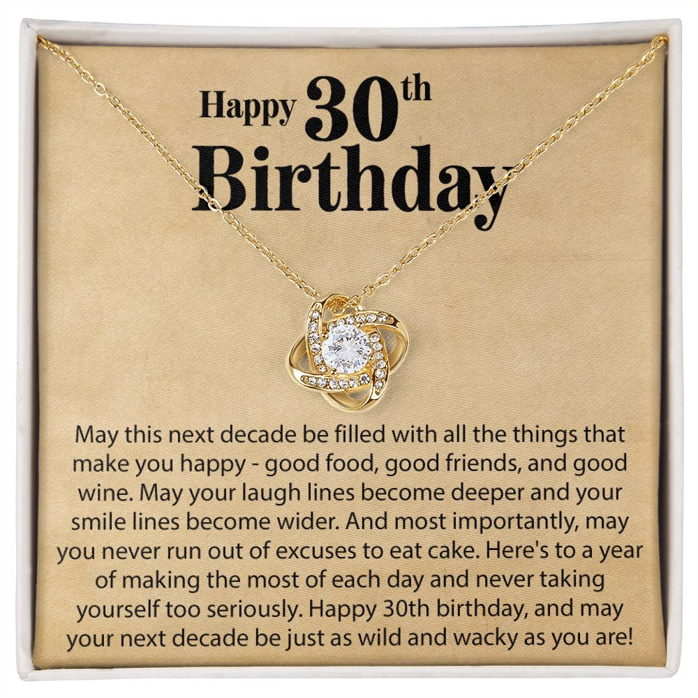 Happy 30th Birthday - May This Next Decade Be Filled - Love Knot Necklace - JustFamilyThings