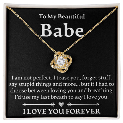 To My Beautiful Babe, I Am Not Perfect - Love Knot Necklace - JustFamilyThings