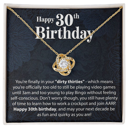 Happy 30th Birthday - You're Finally In Your Dirty Thirties - Love Knot Necklace - JustFamilyThings
