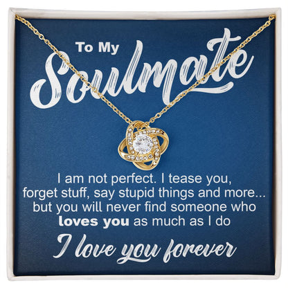 To My Soulmate - I Am Not Perfect - Love Knot Necklace - JustFamilyThings