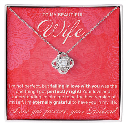 To My Wife - I'm Not Perfect - Love Knot Necklace - JustFamilyThings
