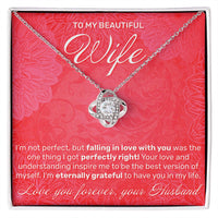 Load image into Gallery viewer, To My Wife - I&#39;m Not Perfect - Love Knot Necklace - JustFamilyThings
