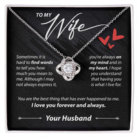 Load image into Gallery viewer, Wo My Wife - Sometimes It&#39;s Hard To Find Words - Love Knot Necklace - JustFamilyThings

