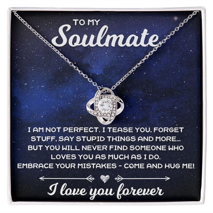 To My Soulmate, I Am Not Perfect - Love Knot Necklace - JustFamilyThings