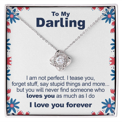 To My Darling, I'm Not Perfect - Love Knot Necklace - JustFamilyThings