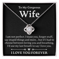 Load image into Gallery viewer, To My Gorgeous Wife, I Am Not Perfect - Love Knot Necklace - JustFamilyThings
