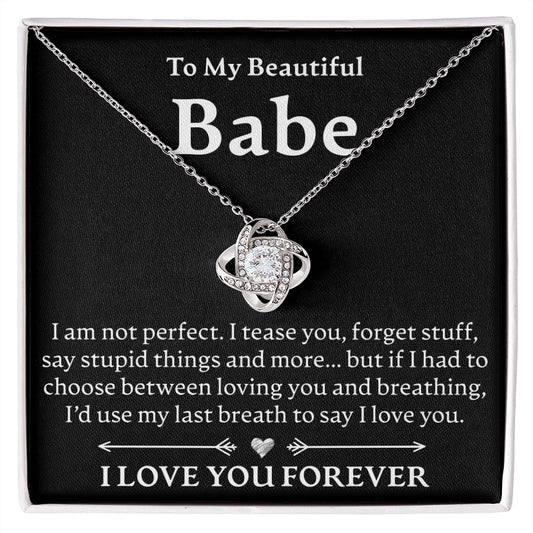 To My Beautiful Babe, I Am Not Perfect - Love Knot Necklace - JustFamilyThings
