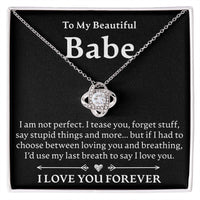 Load image into Gallery viewer, To My Beautiful Babe, I Am Not Perfect - Love Knot Necklace - JustFamilyThings
