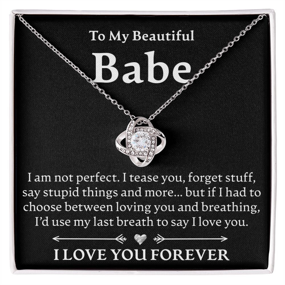 To My Beautiful Babe, I Am Not Perfect - Love Knot Necklace - JustFamilyThings