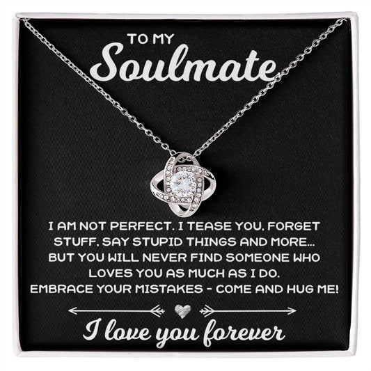 To My Soulmate, I Am Not Perfect - Love Knot Necklace - JustFamilyThings