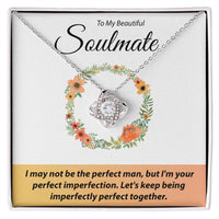 Load image into Gallery viewer, To My Beautiful Soulmate - I May Not Be The Perfect Man - Love Knot Necklace
