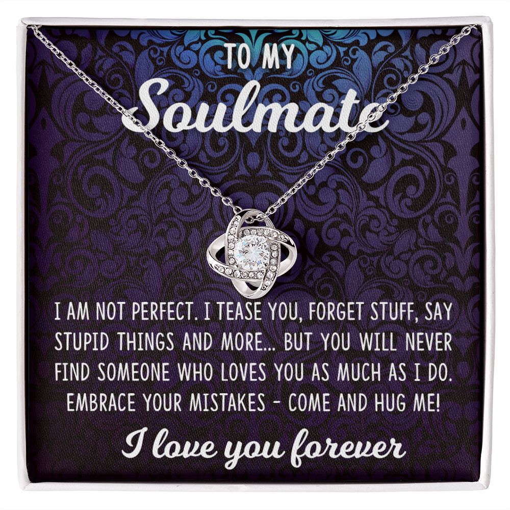To My Soulmate, I Am Not Perfect - Love Knot Necklace - JustFamilyThings