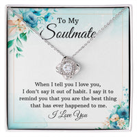 Load image into Gallery viewer, To My Soulmate - When I tell you I love you - Love Knot Necklace - JustFamilyThings
