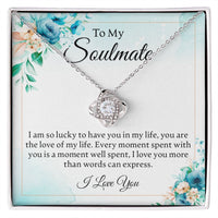 Load image into Gallery viewer, To My Soulmate - I Am So Lucky To Have You - Love Knot Necklace - JustFamilyThings
