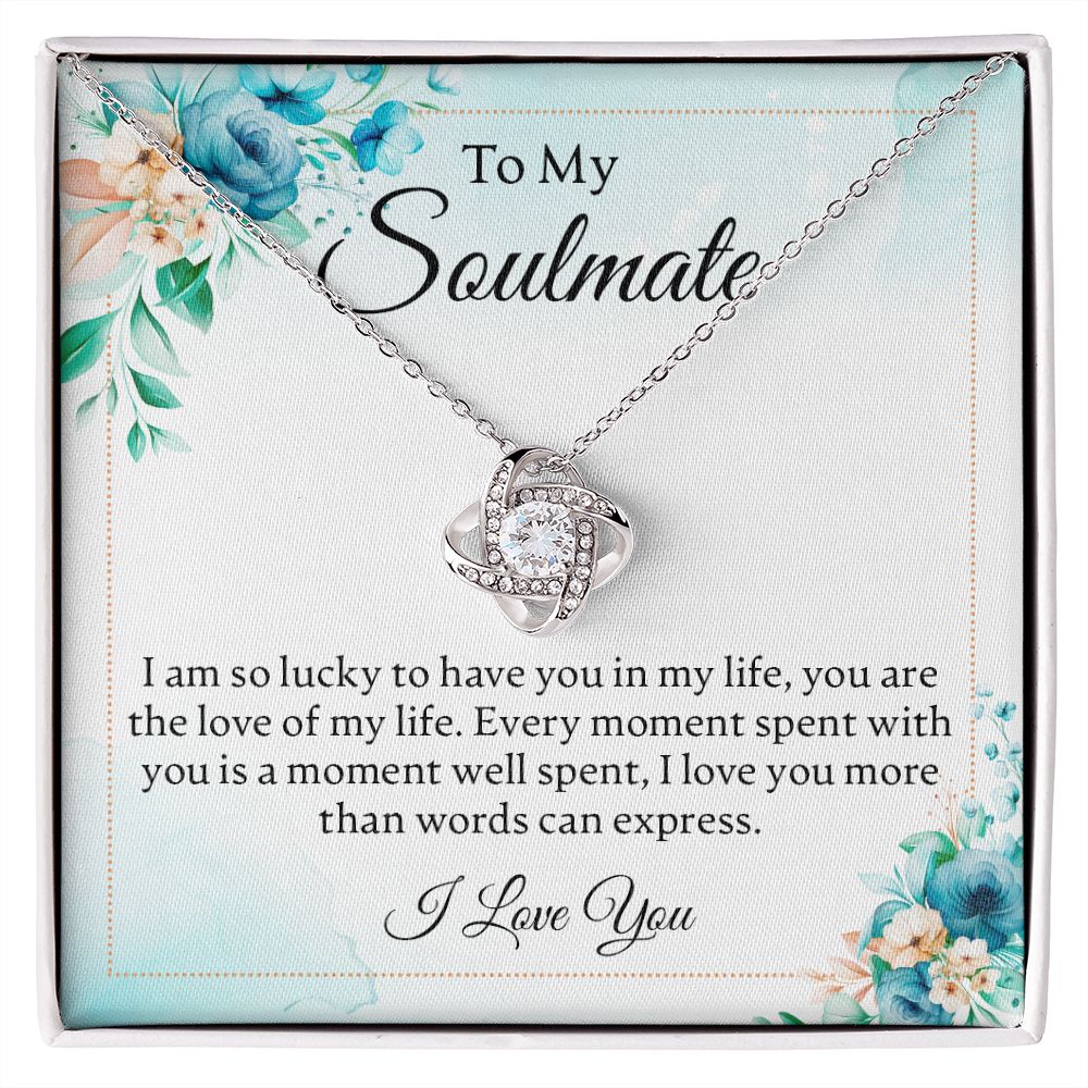 To My Soulmate - I Am So Lucky To Have You - Love Knot Necklace - JustFamilyThings