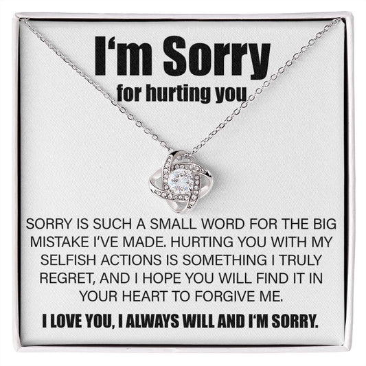 I'm Sorry For Hurting You, Sorry Is Such A Small Word - Love Knot Necklace - JustFamilyThings