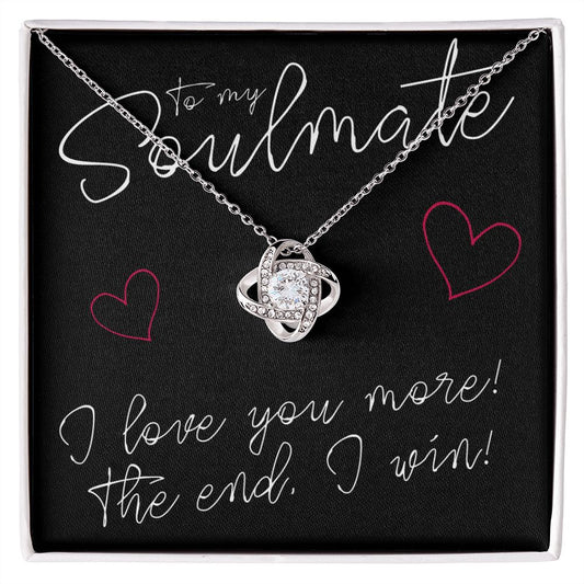 To My Soulmate, I Love You More - Love Knot Necklace - JustFamilyThings