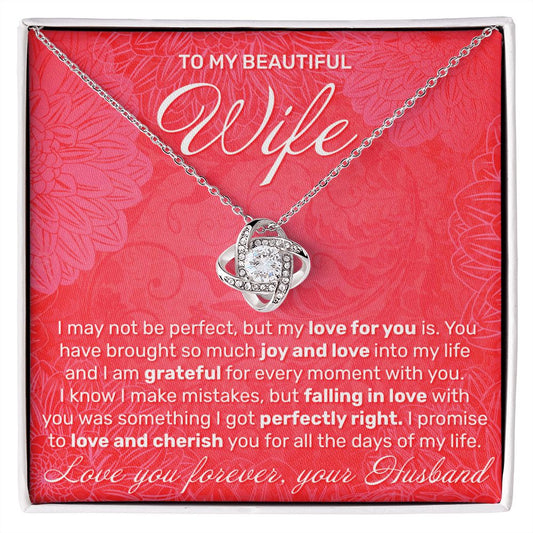 To My Wife - I May Not Be Perfect - Love Knot Necklace - JustFamilyThings
