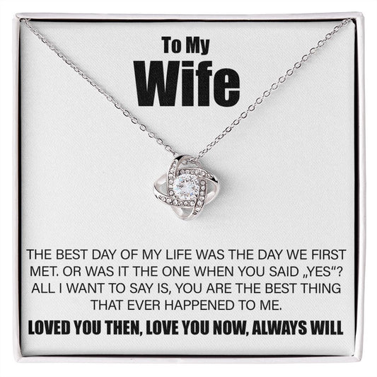 To My Wife - Best Day Of My Life - Love Knot Necklace - JustFamilyThings