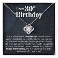 Load image into Gallery viewer, Happy 30th Birthday - You&#39;re Finally In Your Dirty Thirties - Love Knot Necklace - JustFamilyThings
