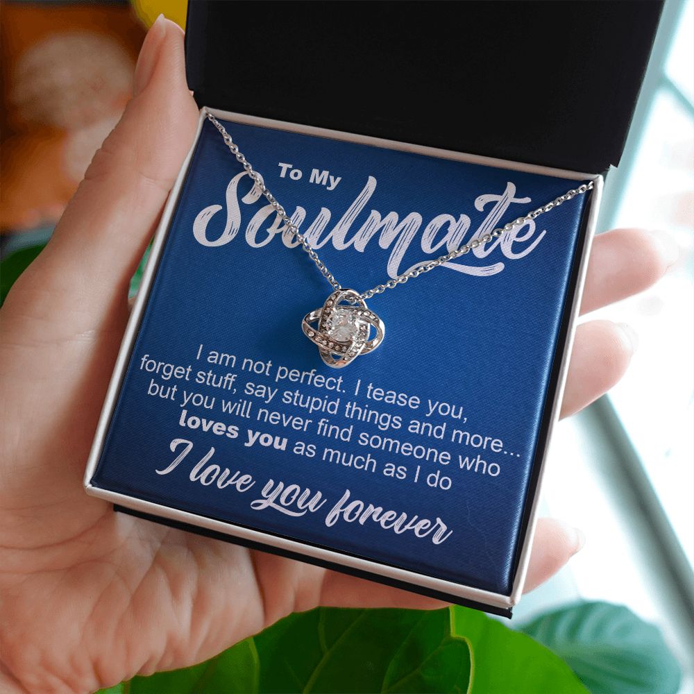 To My Soulmate - I Am Not Perfect - Love Knot Necklace - JustFamilyThings
