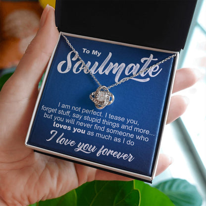 To My Soulmate - I Am Not Perfect - Love Knot Necklace - JustFamilyThings