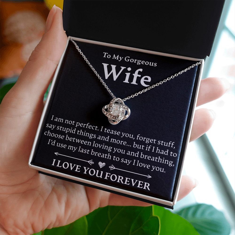 To My Gorgeous Wife, I Am Not Perfect - Love Knot Necklace - JustFamilyThings