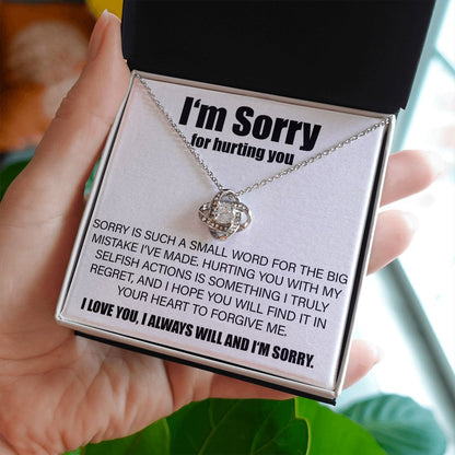 I'm Sorry For Hurting You, Sorry Is Such A Small Word - Love Knot Necklace - JustFamilyThings