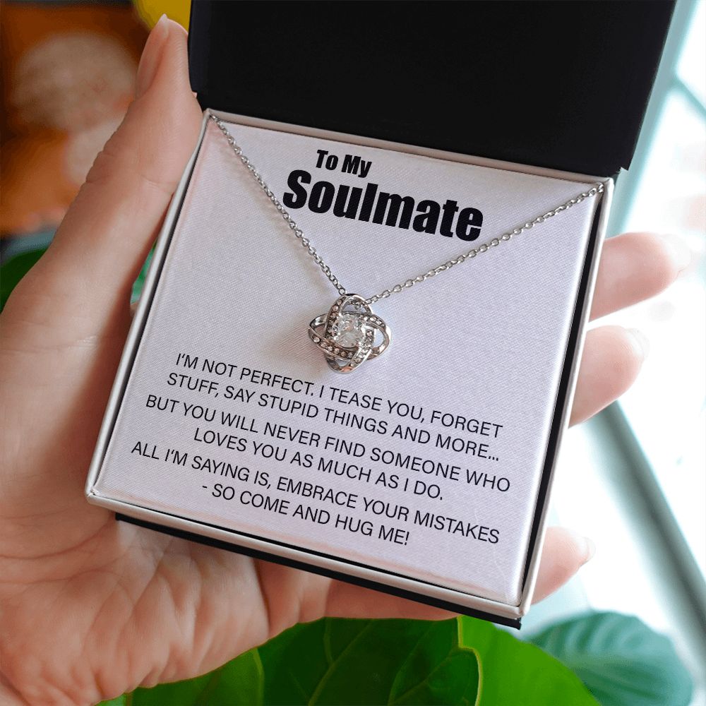 To My Soulmate - Embrace Your Mistakes - Love Knot Necklace - JustFamilyThings