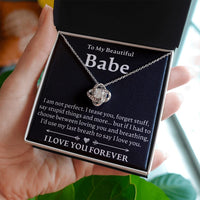 Load image into Gallery viewer, To My Beautiful Babe, I Am Not Perfect - Love Knot Necklace - JustFamilyThings
