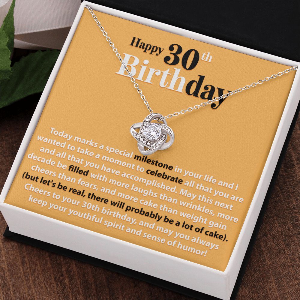 Happy 30th Birthday - Today Marks A Special Milestone - Love Knot Necklace - JustFamilyThings