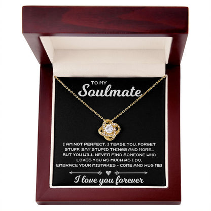 To My Soulmate, I Am Not Perfect - Love Knot Necklace - JustFamilyThings