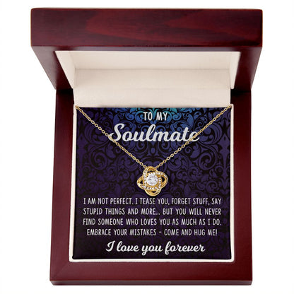 To My Soulmate, I Am Not Perfect - Love Knot Necklace - JustFamilyThings