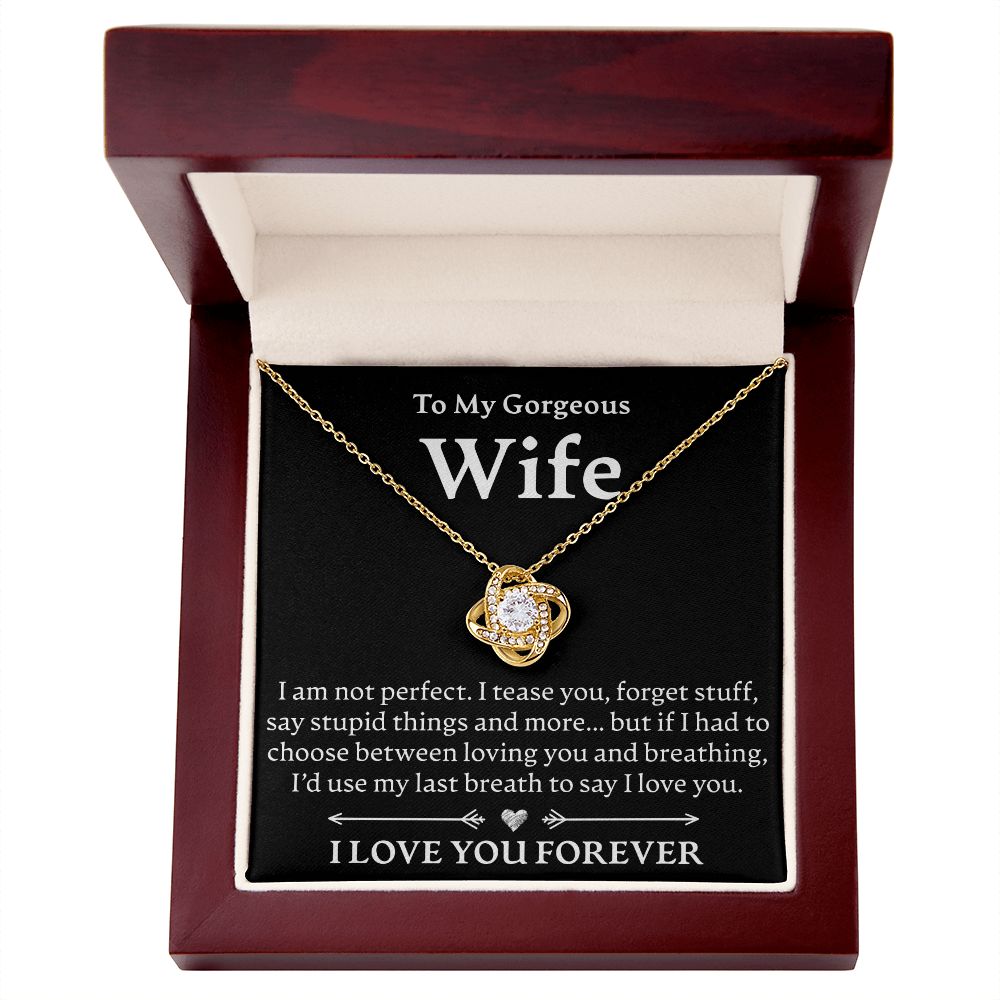 To My Gorgeous Wife, I Am Not Perfect - Love Knot Necklace - JustFamilyThings