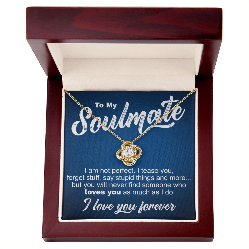 To My Soulmate - I Am Not Perfect - Love Knot Necklace - JustFamilyThings