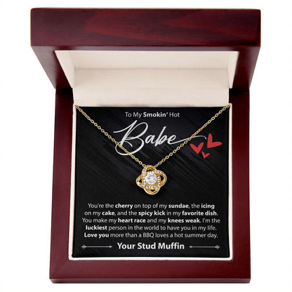 To My Smokin Hot Babe - You're The Cherry On Top - Your Stud Muffin - Love Knot Necklace - JustFamilyThings