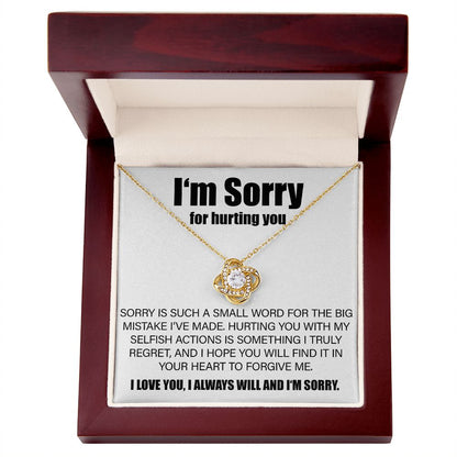 I'm Sorry For Hurting You, Sorry Is Such A Small Word - Love Knot Necklace - JustFamilyThings