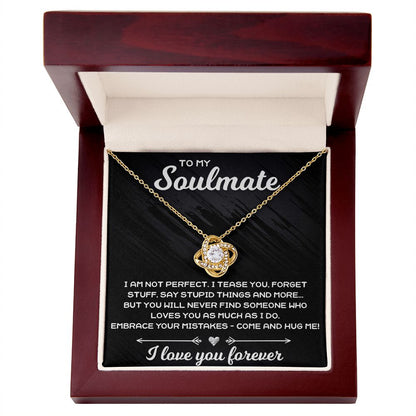 To My Soulmate, I Am Not Perfect - Love Knot Necklace - JustFamilyThings