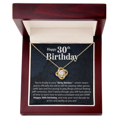 Happy 30th Birthday - You're Finally In Your Dirty Thirties - Love Knot Necklace - JustFamilyThings