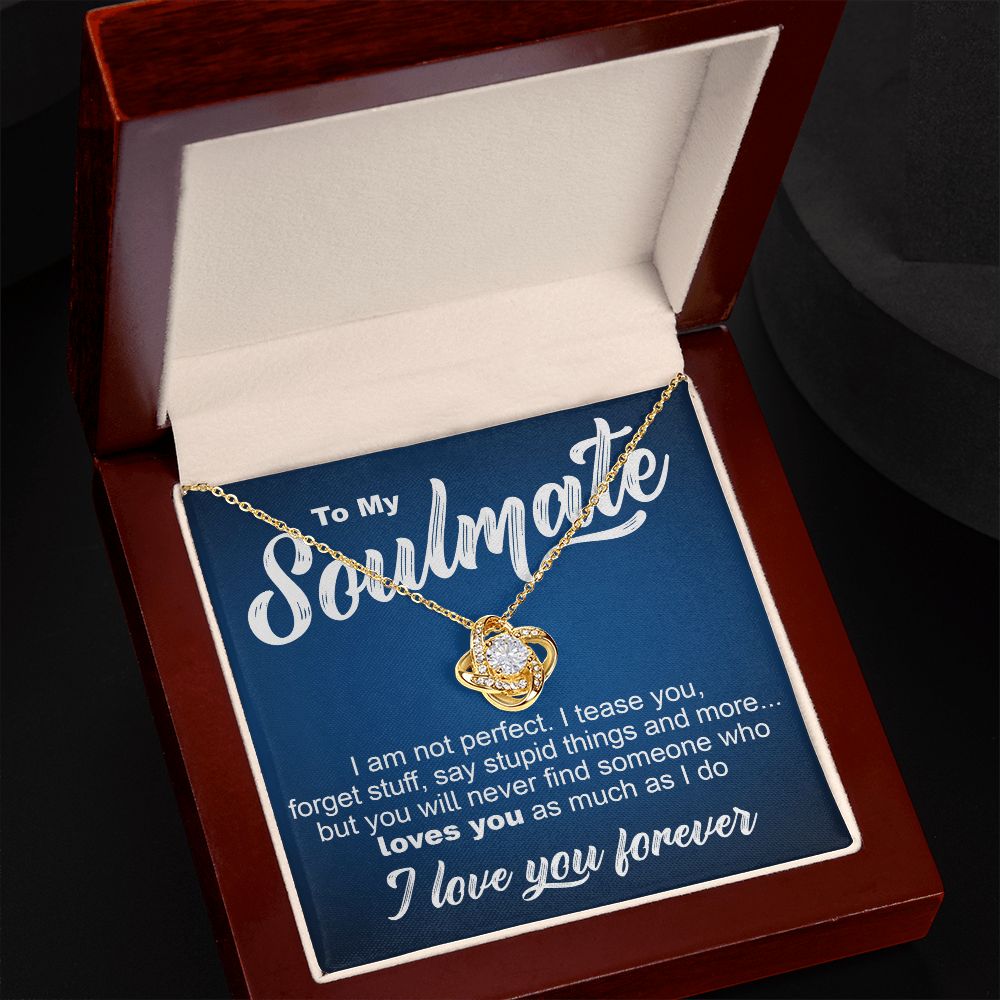 To My Soulmate - I Am Not Perfect - Love Knot Necklace - JustFamilyThings