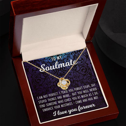 To My Soulmate, I Am Not Perfect - Love Knot Necklace - JustFamilyThings