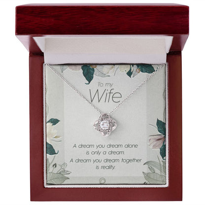To My Wife, Dream Together - Love Knot Necklace - JustFamilyThings