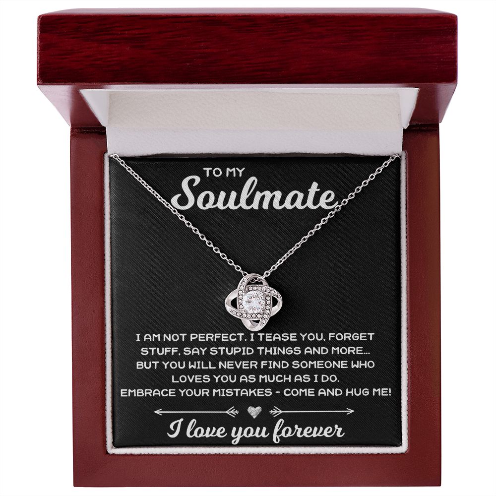 To My Soulmate, I Am Not Perfect - Love Knot Necklace - JustFamilyThings