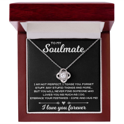 To My Soulmate, I Am Not Perfect - Love Knot Necklace - JustFamilyThings