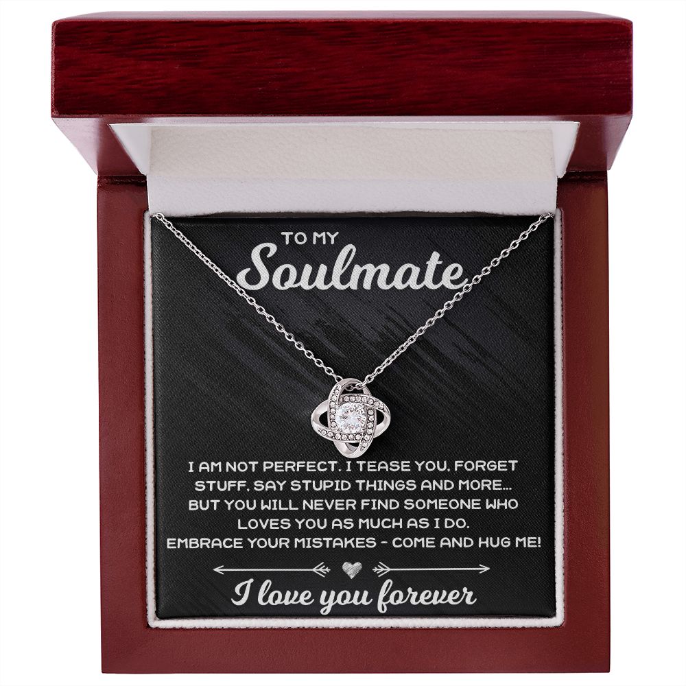 To My Soulmate, I Am Not Perfect - Love Knot Necklace - JustFamilyThings